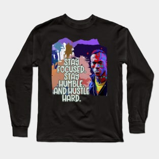 Stay focused, stay humble, hustle hard (black man) Long Sleeve T-Shirt